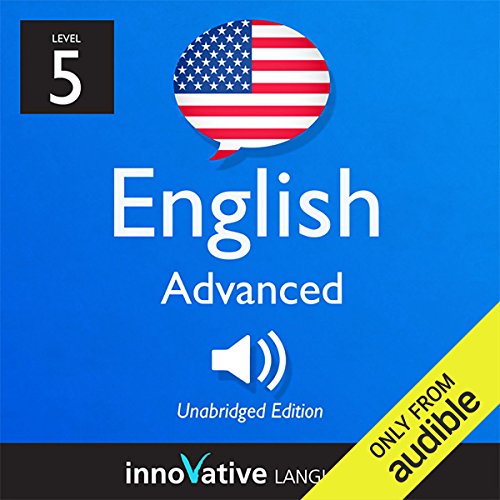 Learn English with Innovative Language's Proven Language System - Level 5: Advanced English